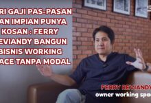 Photo of Dari Gaji Pas-pasan dan Impian Punya Kosan : Ferry Reviandy Bangun Bisnis Working Space Tanpa Modal